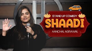 SHAADI  A Standup Comedy Video by Aanchal Agrawal awwwnchal [upl. by Kcirdnek]