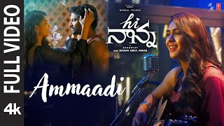 Full Video Ammaadi  Hi Nanna  Nani Mrunal Thakur Baby Kiara K  Shouryuv  Hesham Abdul Wahab [upl. by Rosmunda218]