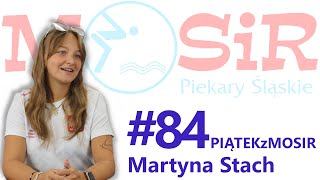 84  PIĄTEKzMOSIR  Martyna Stach [upl. by Olocin]