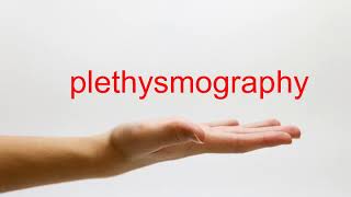 How to Pronounce plethysmography  American English [upl. by Lledniw]