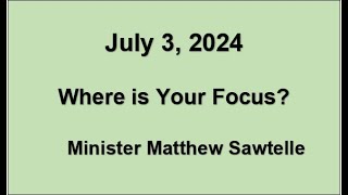 Where Is Your Focus  Sawtelle  July 3 2024 [upl. by Fowle758]