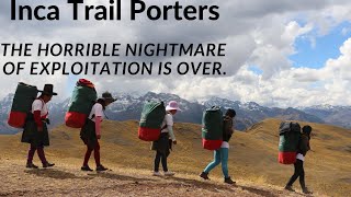 Inca Trail Porters The horrible nightmare of exploitation is over [upl. by Rugg878]