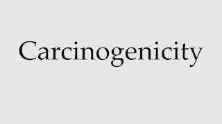 How to Pronounce Carcinogenicity [upl. by September]