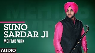 Mehtab Virk Suno Sardar Ji Full Audio Song  Latest Punjabi Songs 2017  Mista Baaz  TSeries [upl. by Hereld]