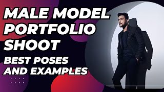 Male Model Portfolio Shoot Best Poses and Examples for a Standout Look [upl. by Boote290]