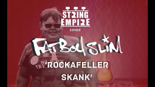 Fatboy Slim  The Rockafeller Skank Funk Soul Brother String Empire Cover [upl. by Lyram]