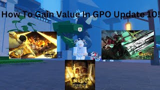 GPO HOW TO GET VALUE  UPDATE 10 [upl. by Thirion]