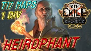 HEIROPHANT  1 DIV Build Cost  T17 capable  Path of Exile 325 [upl. by Massie187]