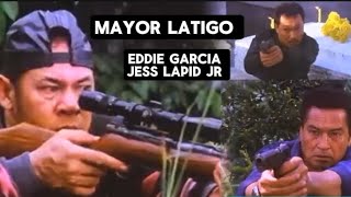 PART2 MAYOR LATIGO Movie 1991 Eddie Garcia Jess Lapid jr [upl. by Zucker]