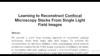 Learning to Reconstruct Confocal Microscopy Stacks From Single Light Field Images [upl. by Novert]