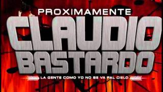 CLAUDIO BASTARDO IMPACTO  quotLA GENTE COMO YO NO SE VA PAL CIELOquot ADELANTO [upl. by Swithbert]