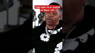 Vlad is scared of Wack 100 podcast vladtv djvladtv nojumper waxk100 adam22 lena money mdwg [upl. by Ardnasil929]