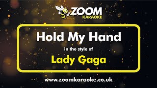 Lady Gaga  Hold My Hand  Karaoke Version from Zoom Karaoke [upl. by Nyl167]