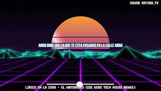 Lirico En La Casa  El Motorcito DIE MIKE Tech House Remix [upl. by Adaval805]