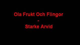 Ola Frukt Och Flingor  Starke Arvid [upl. by Talley]