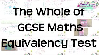 GCSE Maths Equivalency Test Revision  Everything you need to know [upl. by Anelej]