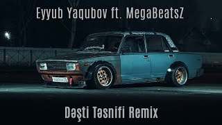 Eyyub Yaqubov ft MegaBeatsZ  Dəşti Təsnifi Remix [upl. by Ahkeber]