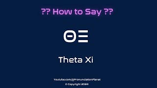 How to Pronounce Theta Xi ΘΞ CORRECTLY  Pronunciation Planet [upl. by Ambrose]