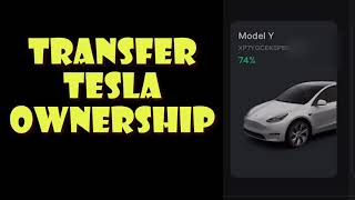 Transfer Tesla Ownership  step by step guide [upl. by Lemay]