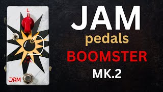 JAM Pedals Boomster MK2 BoostBuffer Pedal [upl. by Enneiluj]