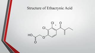 ETHACRYNIC ACID  Mechanism  Uses  SAR  Properties  Structure [upl. by Mountfort288]