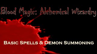 Blood Magic Spotlight 1710 Pt 4 Basic Spells and Demons [upl. by Ashlie]