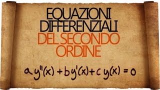 Equazioni Differenziali del Secondo Ordine a Coefficienti Costanti Omogenee [upl. by Giarg]