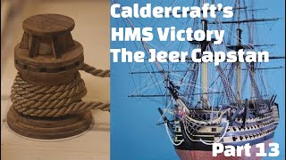 Making the Jeer Capstan from scratch for the lower gun deck HMS Victory Caldercraft Model Kit [upl. by Einnoj906]