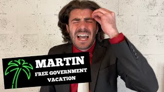 MARTIN  Free Government Vacation [upl. by Lerraf]