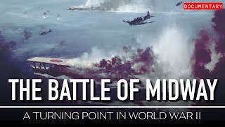 Midway The Battle That Changed WWII  InDepth Military Documentary [upl. by Quick662]