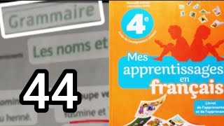 mes apprentissages en français 4 AP page 44 grammaire les noms et les déterminants [upl. by Oruntha166]