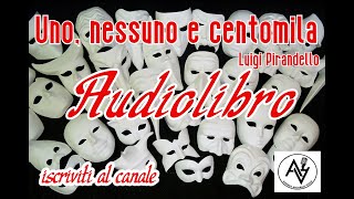 UNO NESSUNO E CENTOMILA audiolibro  letto da Andrea Arcoraci [upl. by Kerby136]