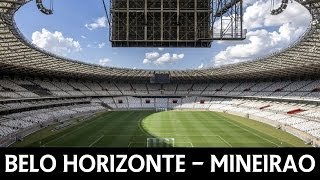 Belo Horizonte  Mineirao  2014 FIFA World Cup Stadium [upl. by Oirevlis]