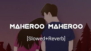 Maheroo Maheroo 🥰  SlowedReverb  lofi Remix Audio Song [upl. by Aleuqahs752]