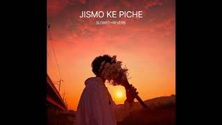 JISMO KE PICHE SONG REVERB SONG SLOWED SONG LOVE SONG SAD SONG TRENDING SONG NONSTOP SONG 🤩 🥰 [upl. by Silvana341]