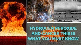 Hydrogen Peroxide and Cancer This is What You Must know [upl. by Ramraj859]