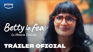 Betty la fea La historia continúa  Tráiler Oficial  Prime Video España [upl. by Diva]