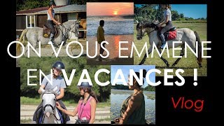 ON VOUS EMMÈNE EN VACANCES  Vlog [upl. by Atineb]