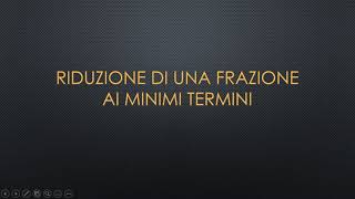 Riduzione di una frazione ai minimi termini [upl. by Thorstein]