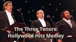 🎶The Three Tenors Hollywood Hits Medley🎥 [upl. by Neenwahs]