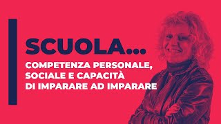 Competenza personale sociale e capacità di imparare ad imparare [upl. by Gaul]