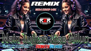 Main Tujhse Aise Milun Unique Style edm   Circuit dj R2R Music [upl. by Thorpe170]