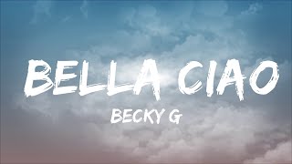 【30 Mins】 Becky G  Bella Ciao  Best Vibe Music [upl. by Brodeur]