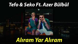 Tefo amp Seko Ft Azer Bülbül  Alıram Yar Alıram Speed Up [upl. by Arrej]