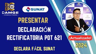 Presentar Declaración Rectificatoria PDT 621  Declara Fácil SUNAT 2024 [upl. by Kcirded]