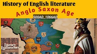 History of English literatureAnglo Saxon Age500AD1066ADThe Literary Luminescence [upl. by Pollak39]