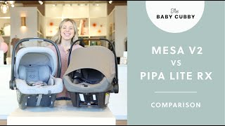 Comparing The UPPAbaby Mesa V2 and Nuna PIPA lite rx Infant Car Seats [upl. by Savvas]