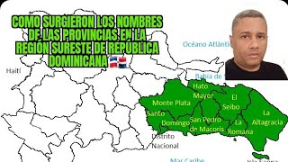 El origen de los nombres de las provincias de la región sureste de República Dominicana 🇩🇴 [upl. by Allerus]