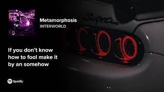 Metamorphosis Song by INTERWORLD🔥 [upl. by Pacorro664]