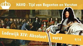 09 Regenten en Vorsten  Het absolutisme  Lodewijk XIV Absoluut vorst [upl. by Kissiah310]